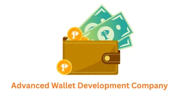 Advanced Wallet Development Company: Building Secure, Next-Gen Digital Wallets