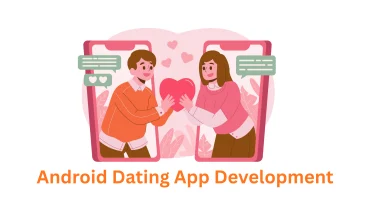 The Premier Android Dating App Development Company in Pune, India