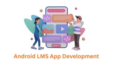 The Premier Android LMS App Development Company: Building E-Learning Solutions with Associative