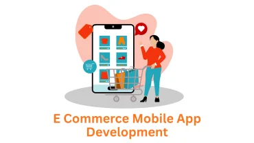 Navigating the Digital Marketplace: Choosing the Right E-commerce Mobile App Development Company